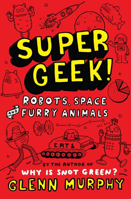 Supergeek 2: Robots, Space and Furry Animals - Glenn Murphy - ebook