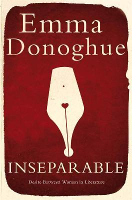 Inseparable: Desire Between Women in Literature - Emma Donoghue - cover