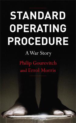 Standard Operating Procedure: Inside Abu Ghraib - Errol Morris,Philip Gourevitch - cover