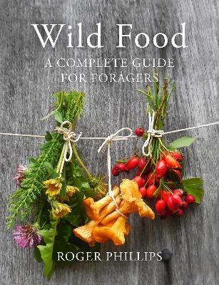 Wild Food: A Complete Guide for Foragers - Roger Phillips - cover