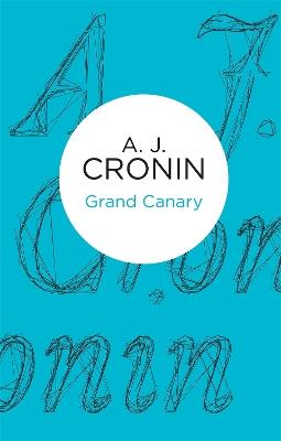 Grand Canary - A. J. Cronin - cover