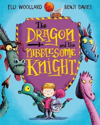 The Dragon and the Nibblesome Knight - Elli Woollard - cover