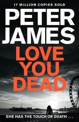 Love You Dead - Peter James - cover