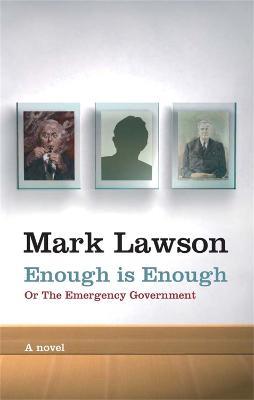 Enough Is Enough: or, The Emergency Government - Mark Lawson - cover