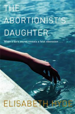 The Abortionist's Daughter - Elisabeth Hyde - cover