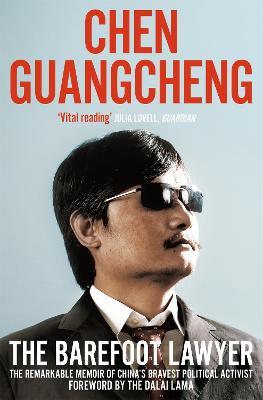 The Barefoot Lawyer: The Remarkable Memoir of China's Bravest Political Activist - Chen Guangcheng - cover