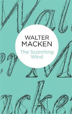The Scorching Wind - Walter Macken - cover