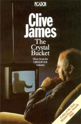The Crystal Bucket - Clive James - cover