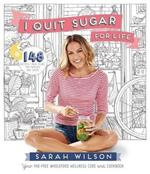 I Quit Sugar for Life: Your Fad-free Wholefood Wellness Code and Cookbook