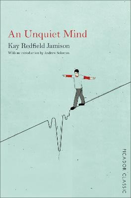 An Unquiet Mind: A Memoir of Moods and Madness - Kay Redfield Jamison - cover