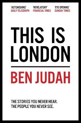 This is London: Life and Death in the World City - Ben Judah - cover