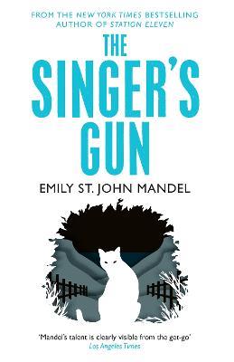 The Singer's Gun - Emily St. John Mandel - cover