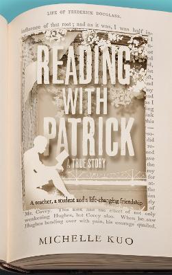 Reading With Patrick: A Teacher, a Student and the Life-Changing Power of Books - Michelle Kuo - cover