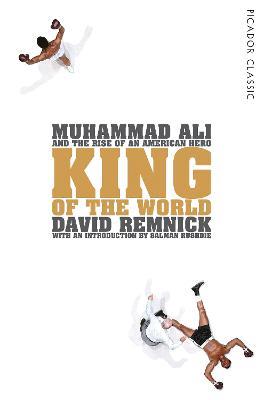 King of the World: Muhammad Ali and the Rise of an American Hero - David Remnick - cover