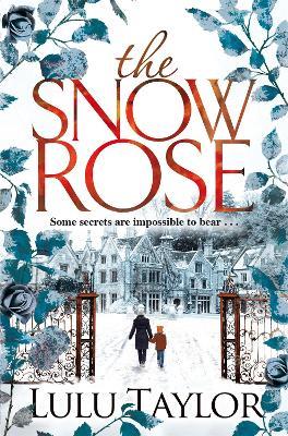 The Snow Rose - Lulu Taylor - cover