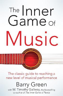 The Inner Game of Music - W Timothy Gallwey,Barry Green - cover