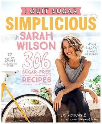 I Quit Sugar: Simplicious - Sarah Wilson - cover