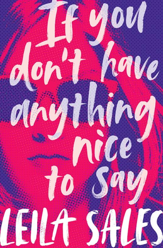 If You Don't Have Anything Nice to Say - Leila Sales - ebook