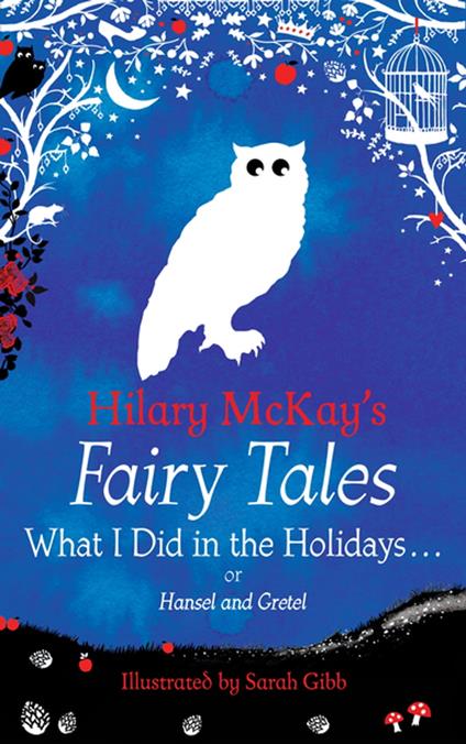 What I Did in the Holidays. . . - Hilary McKay,Sarah Gibb - ebook