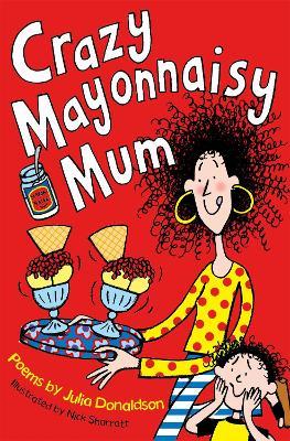 Crazy Mayonnaisy Mum - Julia Donaldson - cover