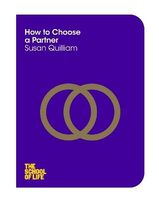 How to Choose a Partner - Susan Quilliam,Campus London LTD (The School of Life) - cover