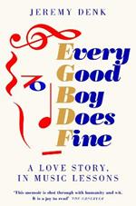 Every Good Boy Does Fine: A Love Story, in Music Lessons
