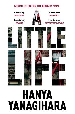 A Little Life: Shortlisted for the Man Booker Prize 2015 - Hanya Yanagihara - cover