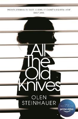 All The Old Knives: Now A Major Film - Olen Steinhauer - cover