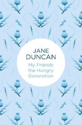 My Friends the Hungry Generation - Jane Duncan - cover