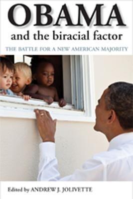 Obama and the Biracial Factor: The Battle for a New American Majority - cover