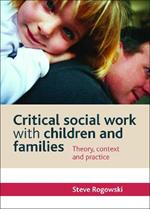 Critical Social Work with Children and Families: Theory, Context and Practice