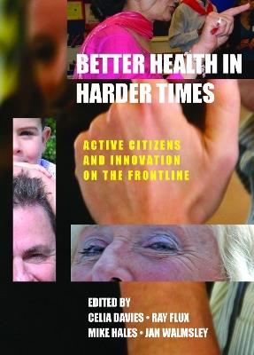 Better Health in Harder Times: Active Citizens and Innovation on the Frontline - cover