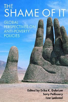 The shame of it: Global perspectives on anti-poverty policies - cover
