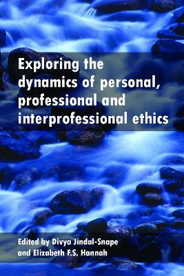 Exploring the Dynamics of Personal, Professional and Interprofessional Ethics - cover