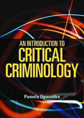 An Introduction to Critical Criminology - Pamela Ugwudike - cover