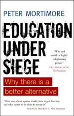 Education under Siege: Why there Is a Better Alternative
