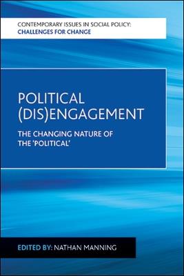 Political (Dis)Engagement: The Changing Nature of the 'Political' - cover
