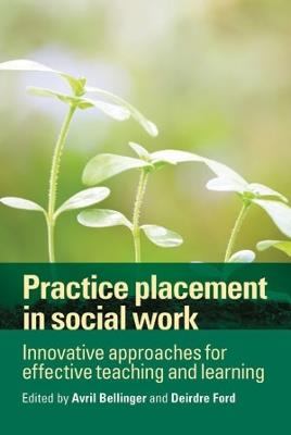 Practice Placement in Social Work: Innovative Approaches for Effective Teaching and Learning - cover
