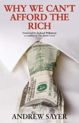 Why We Can't Afford the Rich - Andrew Sayer - cover