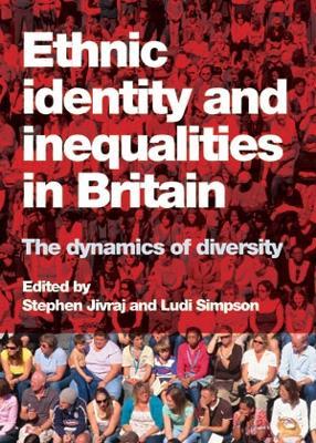 Ethnic Identity and Inequalities in Britain: The Dynamics of Diversity - cover