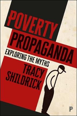 Poverty Propaganda: Exploring the Myths - Tracy Shildrick - cover