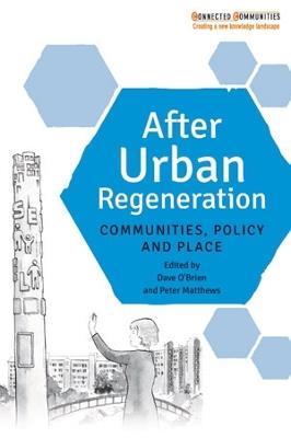 After Urban Regeneration: Communities, Policy and Place - cover