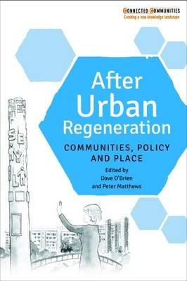 After Urban Regeneration: Communities, Policy and Place - cover