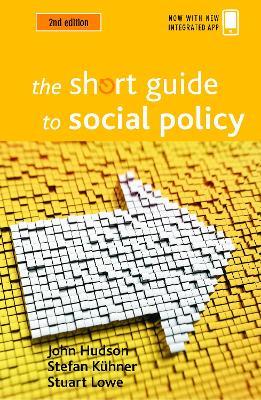 The Short Guide to Social Policy - John Hudson,Stefan Kuhner - cover