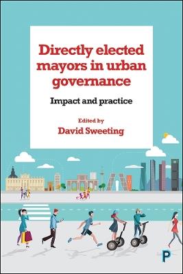 Directly Elected Mayors in Urban Governance: Impact and Practice - cover