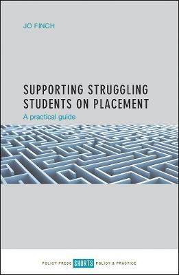 Supporting Struggling Students on Placement: A Practical Guide - Jo Finch - cover