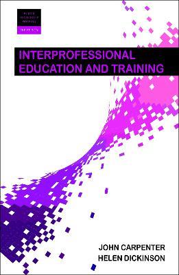 Interprofessional Education and Training - John Carpenter,Helen Dickinson - cover
