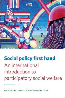 Social Policy First Hand: An International Introduction to Participatory Social Welfare - cover