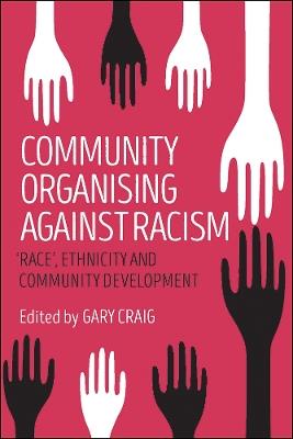 Community Organising against Racism: 'Race', Ethnicity and Community Development - cover