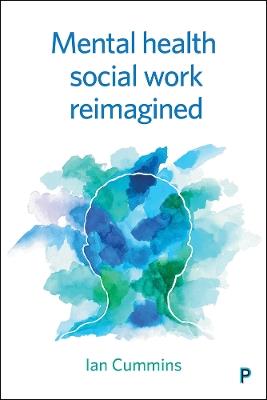Mental Health Social Work Reimagined - Ian Cummins - cover